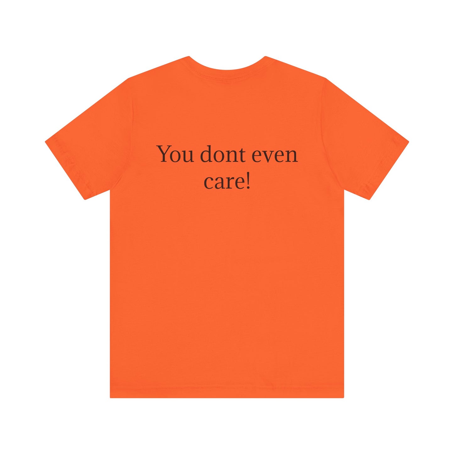 I try my best and you don't even care!